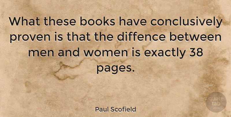 Paul Scofield Quote About British Actor, Exactly, Men, Proven, Women: What These Books Have Conclusively...
