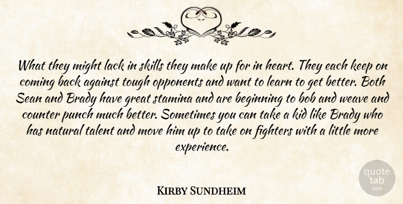 Kirby Sundheim Quote About Against, Beginning, Bob, Both, Brady: What They Might Lack In...