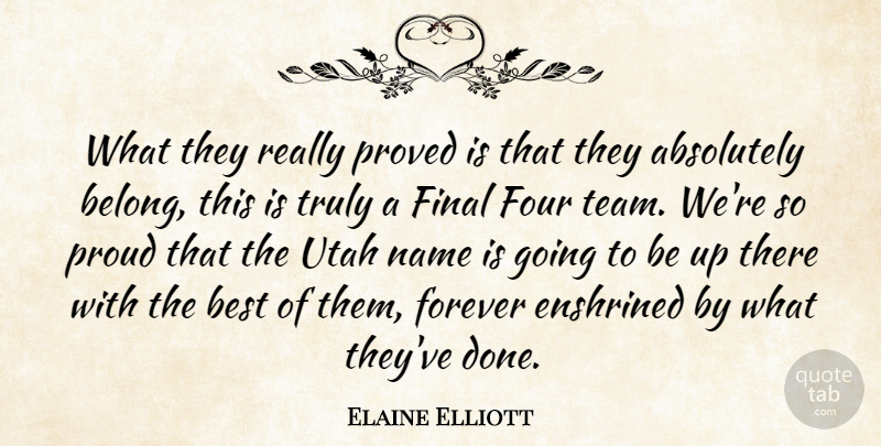 Elaine Elliott Quote About Absolutely, Best, Final, Forever, Four: What They Really Proved Is...