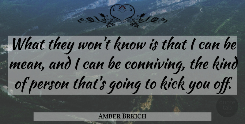 Amber Brkich Quote About Kick: What They Wont Know Is...