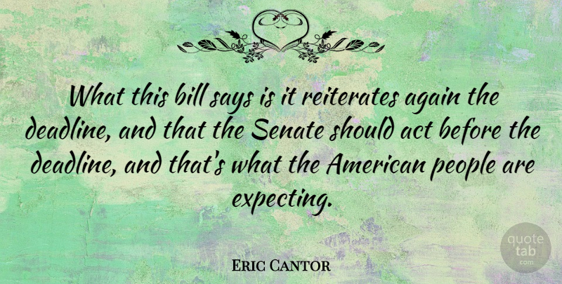 Eric Cantor Quote About Bill, People, Says, Senate: What This Bill Says Is...