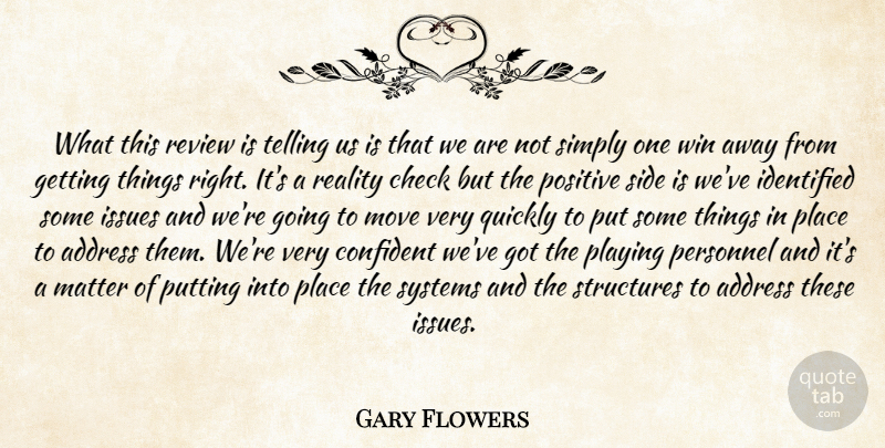 Gary Flowers Quote About Address, Check, Confident, Identified, Issues: What This Review Is Telling...