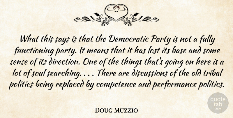 Doug Muzzio Quote About Base, Competence, Democratic, Fully, Lost: What This Says Is That...