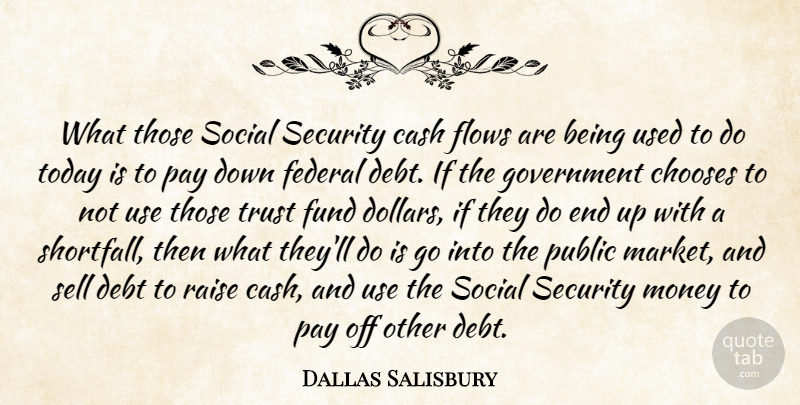 Dallas Salisbury Quote About Cash, Chooses, Debt, Federal, Flows: What Those Social Security Cash...