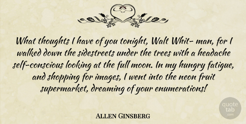 Allen Ginsberg Quote About Dream, Moon, Men: What Thoughts I Have Of...