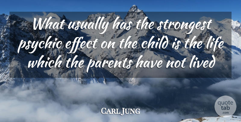 Carl Jung Quote About Children, Psychics, Parent: What Usually Has The Strongest...