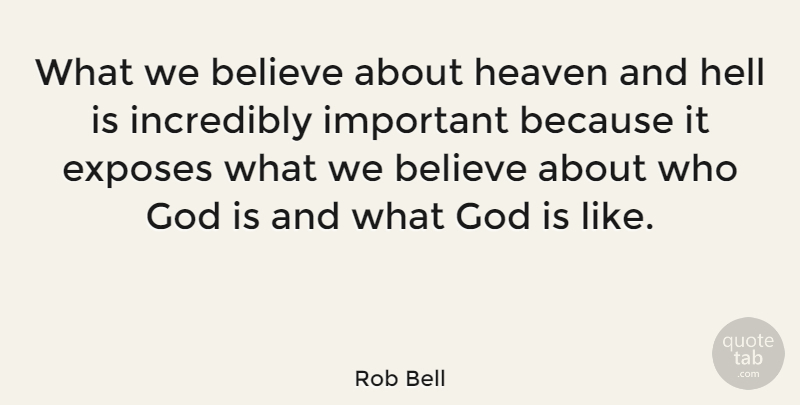 Rob Bell Quote About Believe, Heaven, Important: What We Believe About Heaven...