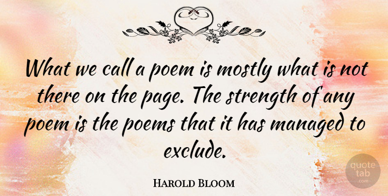 Harold Bloom Quote About American Critic, Call, Mostly, Poem, Poems: What We Call A Poem...