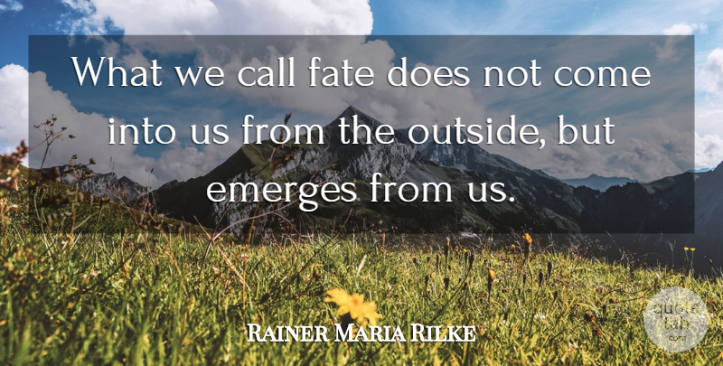 Rainer Maria Rilke Quote About Fate, Doe: What We Call Fate Does...