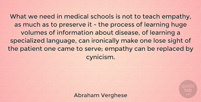 Abraham Verghese Quote About School, Sight, Empathy: What We Need In Medical...