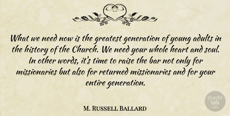 M. Russell Ballard Quote About Heart, Soul, Church: What We Need Now Is...