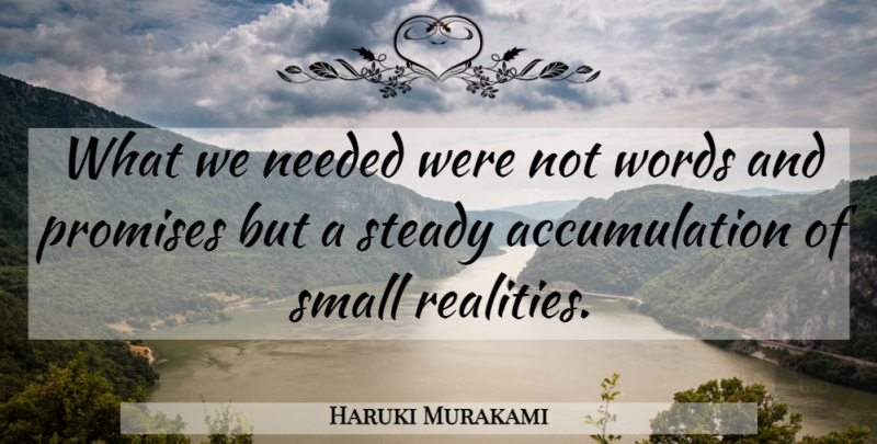 Haruki Murakami Quote About Life, Reality, Promise: What We Needed Were Not...