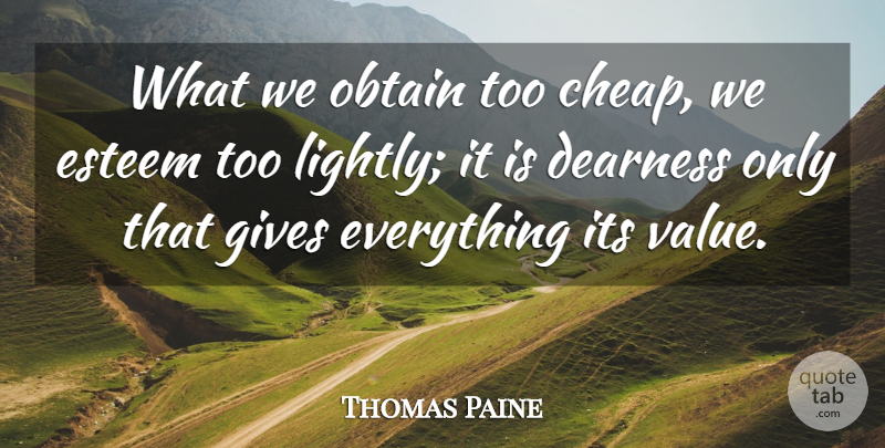 Thomas Paine Quote About Inspirational, Perseverance, Motivation: What We Obtain Too Cheap...