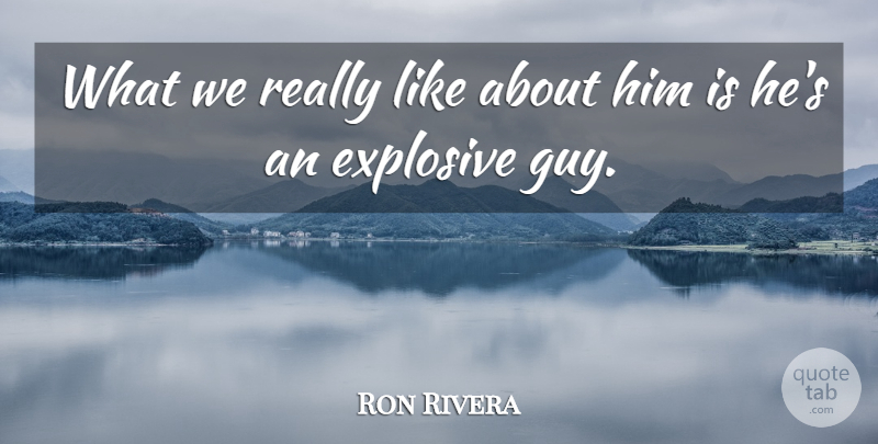 Ron Rivera Quote About Explosive: What We Really Like About...