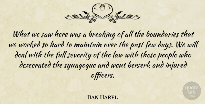 Dan Harel Quote About Berserk, Boundaries, Breaking, Deal, Few: What We Saw Here Was...