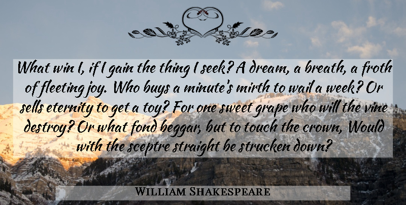 William Shakespeare Quote About Dream, Sweet, Winning: What Win I If I...
