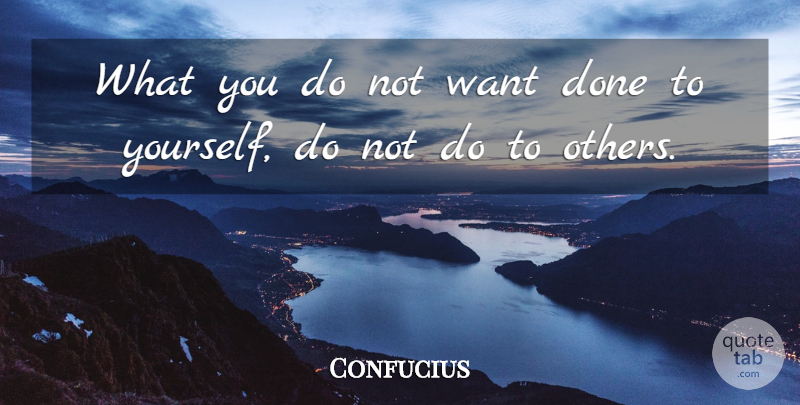 Confucius Quote About Inspirational, Life, Happiness: What You Do Not Want...
