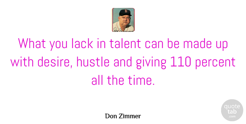 Don Zimmer Quote About American Athlete, Hustle, Lack, Percent: What You Lack In Talent...