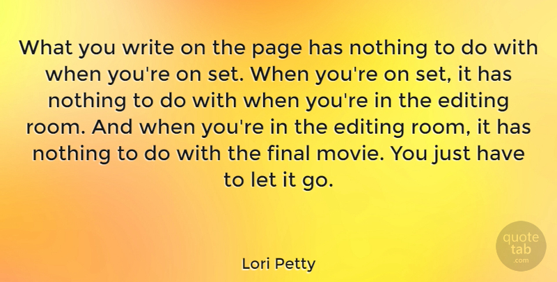 Lori Petty Quote About Final: What You Write On The...