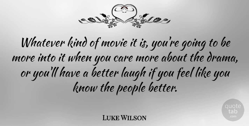 Luke Wilson Quote About People, Whatever: Whatever Kind Of Movie It...