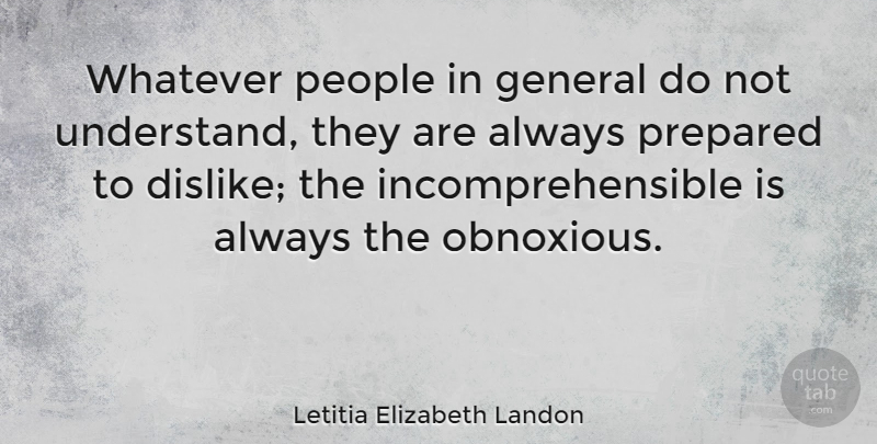 Letitia Elizabeth Landon Quote About General, People, Whatever: Whatever People In General Do...
