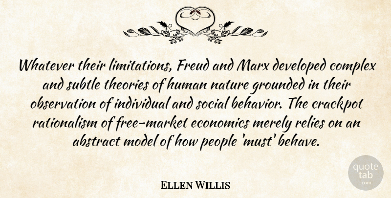 Ellen Willis Quote About People, Social Behavior, Human Nature: Whatever Their Limitations Freud And...