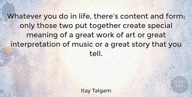 Itay Talgam Quote About Art, Two, Together: Whatever You Do In Life...
