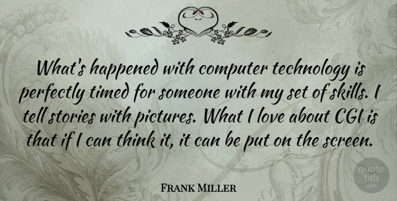 Frank Miller Quote About Technology, Thinking, Skills: Whats Happened With Computer Technology...