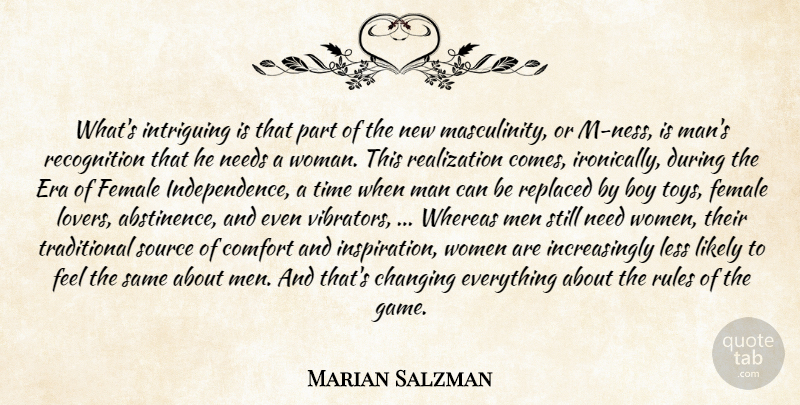 Marian Salzman Quote About Boy, Changing, Comfort, Era, Female: Whats Intriguing Is That Part...