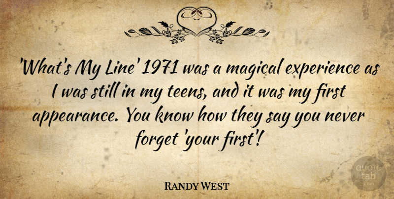 Randy West Quote About Experience, Forget, Magical: Whats My Line 1971 Was...