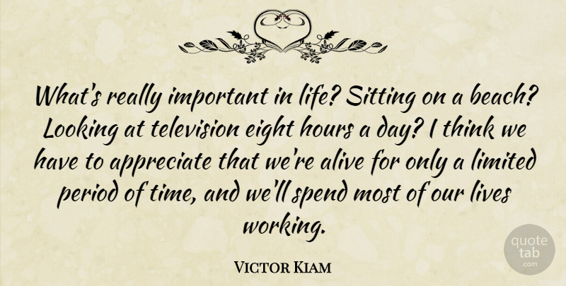 Victor Kiam Quote About Beach, Thinking, Eight: Whats Really Important In Life...