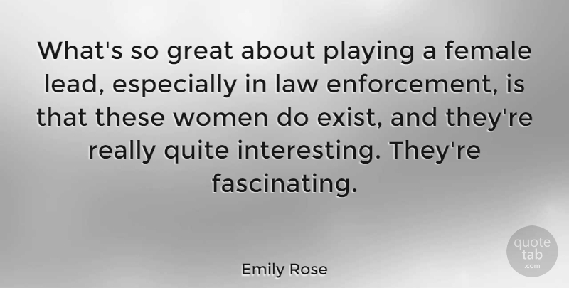 Emily Rose Quote About Female, Great, Playing, Quite, Women: Whats So Great About Playing...