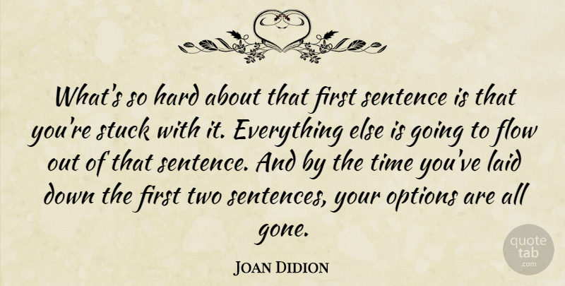 Joan Didion Quote About Two, Flow, Firsts: Whats So Hard About That...