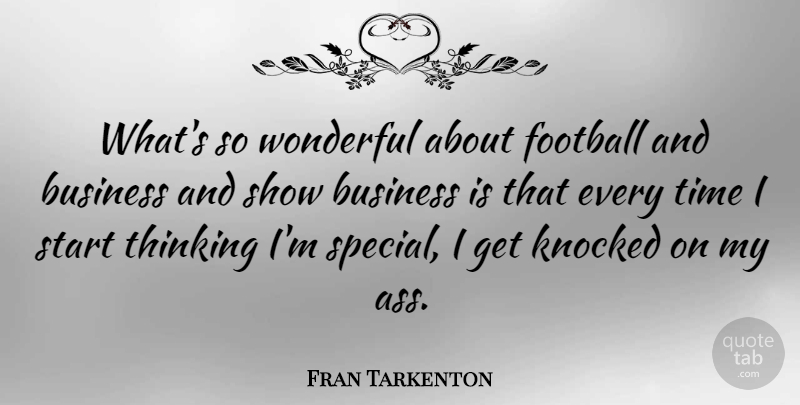 Fran Tarkenton Quote About Business, Football, Knocked, Start, Time: Whats So Wonderful About Football...