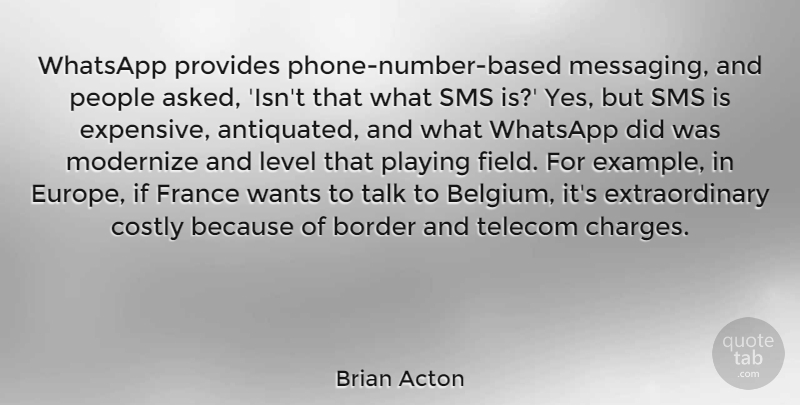 Brian Acton Quote About Border, Level, People, Playing, Provides: Whatsapp Provides Phone Number Based...