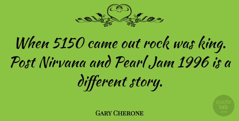 Gary Cherone Quote About Kings, Rocks, Different: When 5150 Came Out Rock...