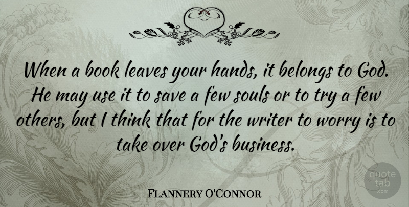 Flannery O'Connor Quote About Book, Writing, Thinking: When A Book Leaves Your...
