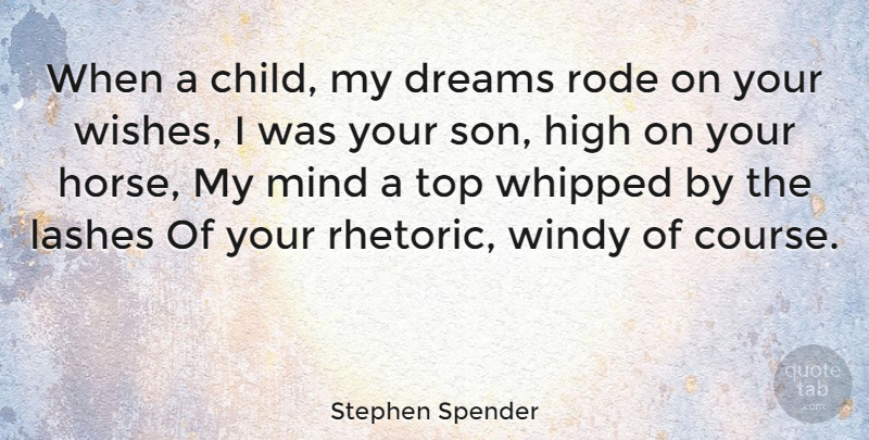 Stephen Spender Quote About Dream, Horse, Children: When A Child My Dreams...