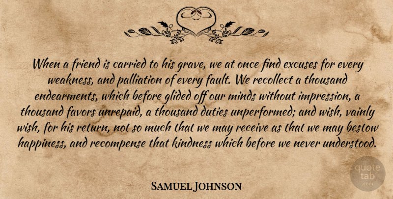 Samuel Johnson Quote About Death, Kindness, Mind: When A Friend Is Carried...