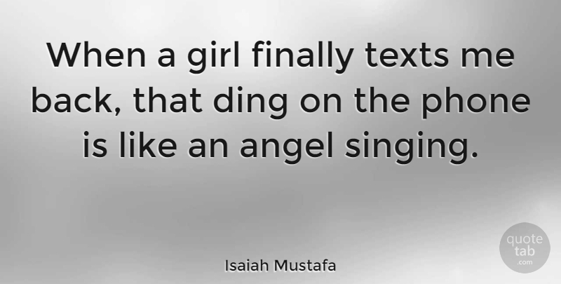 Isaiah Mustafa Quote About Girl, Angel, Phones: When A Girl Finally Texts...