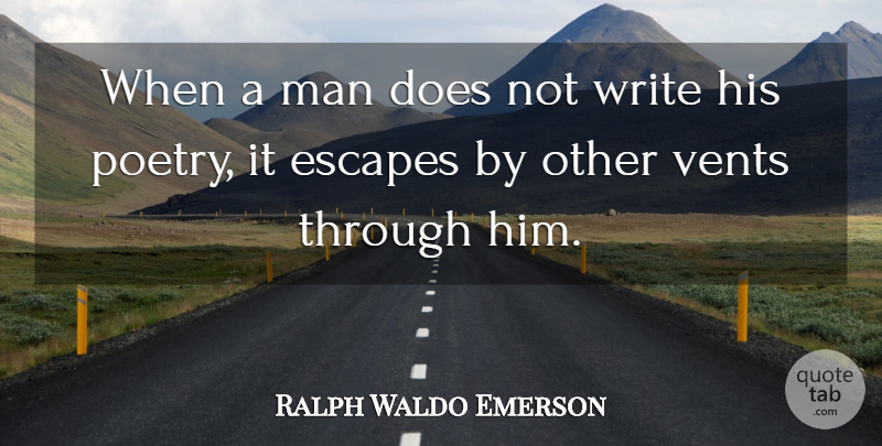 Ralph Waldo Emerson Quote About Writing, Men, Doe: When A Man Does Not...