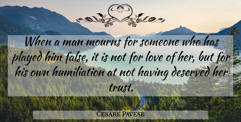 Cesare Pavese Quote About Men, Humiliation, Mourn: When A Man Mourns For...