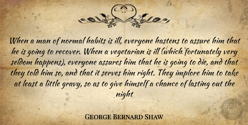 George Bernard Shaw Quote About Night, Men, Giving: When A Man Of Normal...