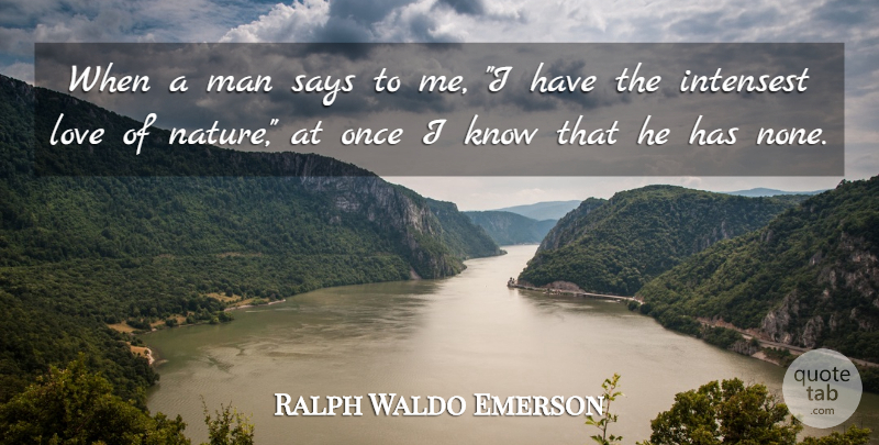 Ralph Waldo Emerson Quote About Men, Saving The Earth, Mother Earth: When A Man Says To...