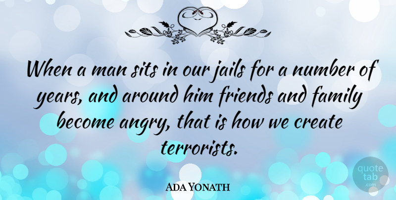Ada Yonath Quote About Family, Man, Number: When A Man Sits In...
