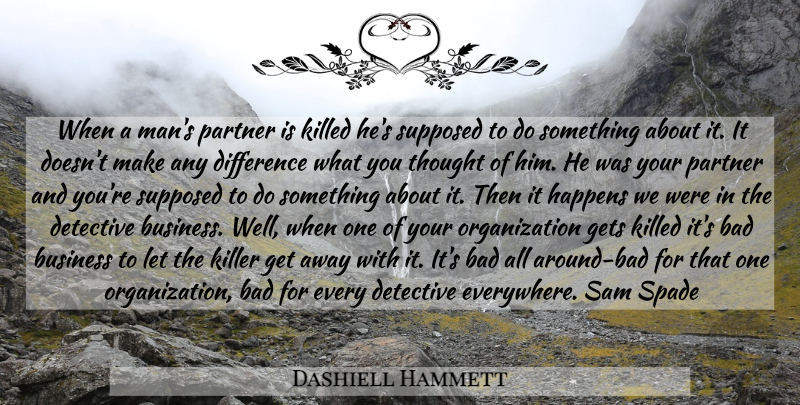 Dashiell Hammett Quote About Men, Organization, Differences: When A Mans Partner Is...
