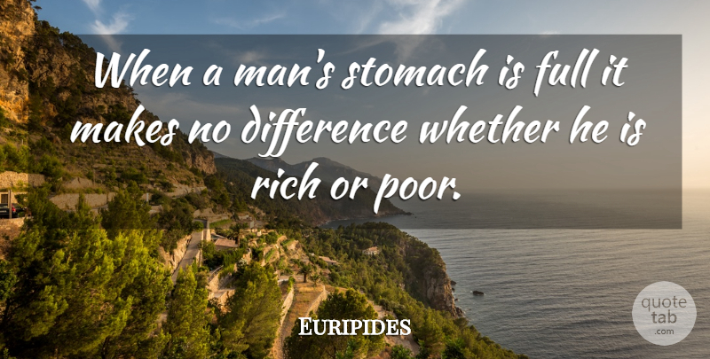 Euripides Quote About Money, Food, Men: When A Mans Stomach Is...