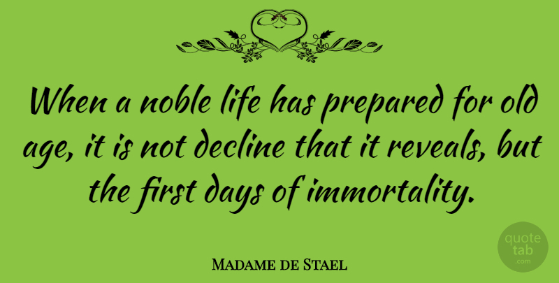 Madame de Stael Quote About Age, Days, Decline, Life, Noble: When A Noble Life Has...