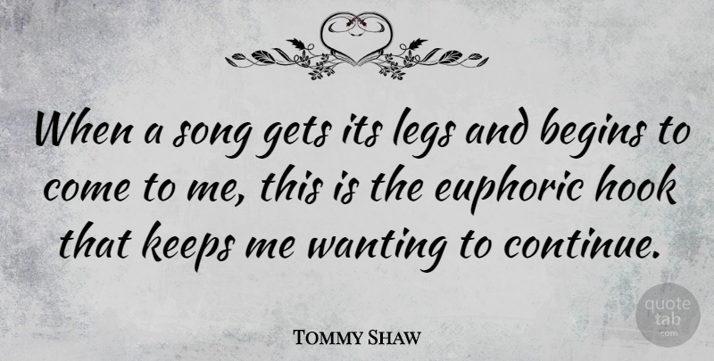 Tommy Shaw Quote About Song, Legs, Hook: When A Song Gets Its...