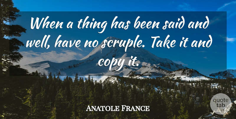 Anatole France Quote About Inspirational, Book, Beer: When A Thing Has Been...